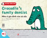 Bộ 2 - Vui đọc tiếng Anh - Giúp bé học các kĩ năng tiếng Anh - Crocodile's family dentist - Nha sĩ gia đình của cá sấu