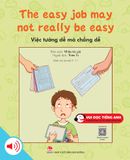 Bộ 3 - Vui đọc tiếng Anh - Giúp bé học các kĩ năng tiếng Anh - The easy job may not really be easy - Việc tưởng dễ mà chẳng dễ