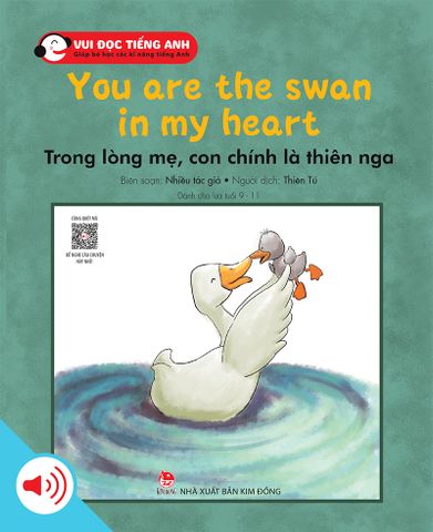 Bộ 3 - Vui đọc tiếng Anh - Giúp bé học các kĩ năng tiếng Anh - You are the swan in my heart - Trong lòng mẹ, con chính là thiên nga