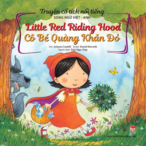 Truyện cổ tích nổi tiếng song ngữ Việt - Anh - Little Red Riding Hood - Cô Bé Quàng Khăn Đỏ (2021)