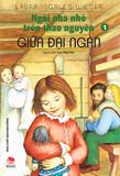 Ngôi nhà nhỏ trên thảo nguyên - Tập 1 - Giữa đại ngàn