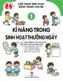 Cẩm nang sinh hoạt bằng tranh cho bé - Tập 1 - Kĩ năng trong sinh hoạt thường ngày (2022)