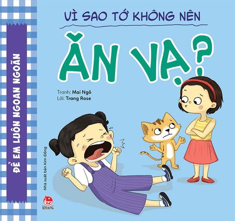 Để em luôn ngoan ngoãn - Vì sao tớ không nên ăn vạ ?