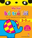 Mẹ hỏi bé trả lời - Hỏi đáp rèn trí thông minh - 2-3 tuổi