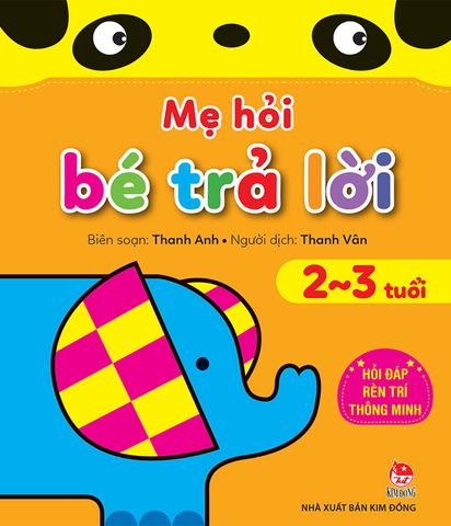 Mẹ hỏi bé trả lời - Hỏi đáp rèn trí thông minh - 2-3 tuổi