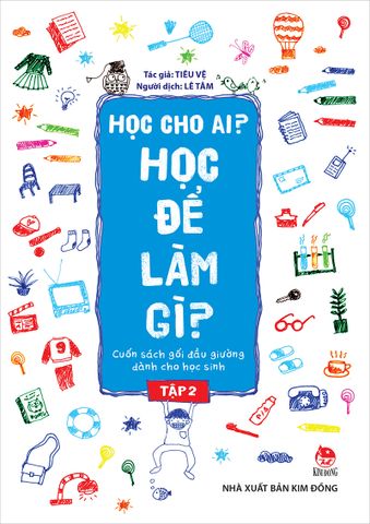 Học cho ai? Học để làm gì? - Tập 2