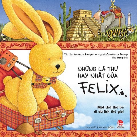 Những lá thư hay nhất của Felix - Một chú thỏ bé đi du lịch thế giới