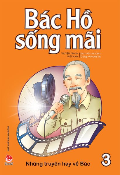 Bác Hồ sống mãi - Những truyện hay về Bác - Tập 3