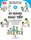 Cẩm nang sinh hoạt bằng tranh cho bé - Tập 4 - Kĩ năng giao tiếp (2022)