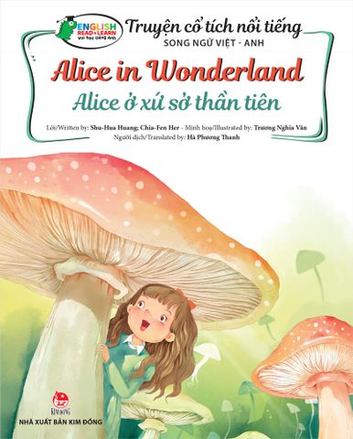 Truyện cổ tích nổi tiếng song ngữ Việt - Anh -  Alice in Wonderland - Alice ở xứ sở thần tiên (2021)