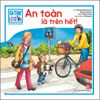 Gì thế nhỉ? Cùng bé khám phá cuộc sống - An toàn là trên hết