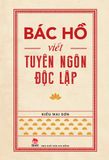 Bác Hồ viết Tuyên ngôn độc lập (2022)