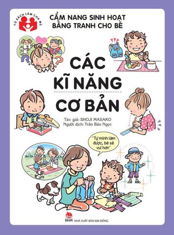 Cẩm nang sinh hoạt bằng tranh cho bé - Các kĩ năng cơ bản