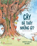 Cây đã thấy những gì?