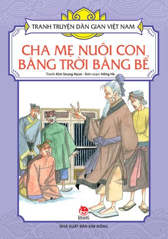 Tranh truyện dân gian Việt Nam - Cha mẹ nuôi con bằng trời bằng bể