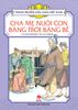 Tranh truyện dân gian Việt Nam - Cha mẹ nuôi con bằng trời bằng bể