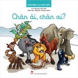 Chuyện lạ loài vật - Chân ải, chân ai?