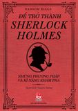 Để trở thành Sherlock Holmes - Những phương pháp và kĩ năng khám phá (2022)