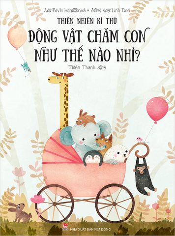 Thiên nhiên kì thú - Động vật chăm con như thế nào nhỉ?