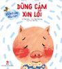 Không sao đâu con! - Dũng cảm xin lỗi