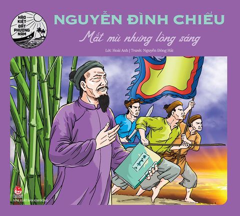 Hào kiệt đất phương Nam - Nguyễn Đình Chiểu - Mắt mù nhưng lòng sáng