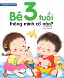 Hiểu từng tuổi con - Bé 3 tuổi thông minh cỡ nào ?