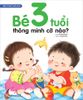 Hiểu từng tuổi con - Bé 3 tuổi thông minh cỡ nào ?