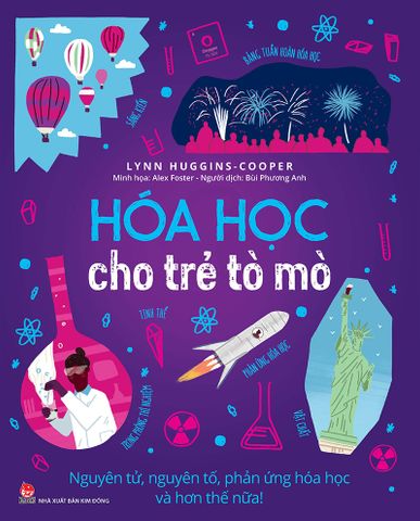 Hóa học cho trẻ tò mò - Nguyên tử, nguyên tố, phản ứng hóa học và hơn thế nữa !