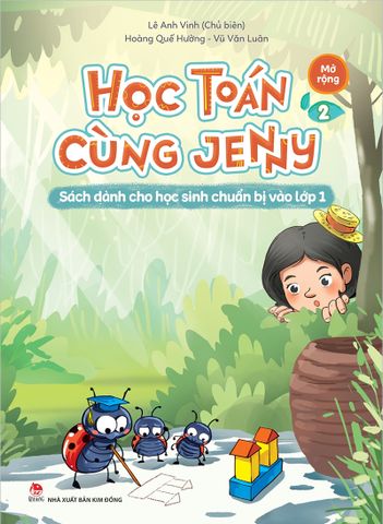 Học Toán cùng Jenny - Sách dành cho học sinh chuẩn bị vào lớp 1 - bộ Mở rộng - Tập 2 (2022)