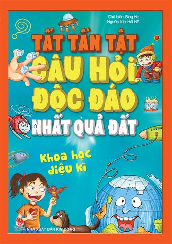 Tất tần tật câu hỏi độc đáo nhất quả đất - Khoa học diệu kì