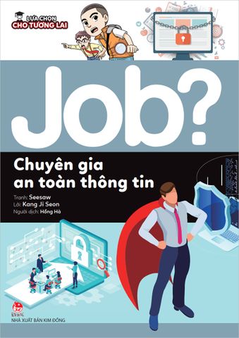 JOB? Lựa chọn cho tương lai - Chuyên gia an toàn thông tin