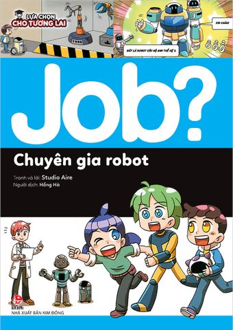 JOB? Lựa chọn cho tương lai - Chuyên gia robot