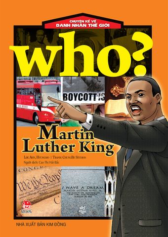 Who? Chuyện kể về danh nhân thế giới - Martin Luther King