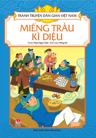 Tranh truyện dân gian Việt Nam - Miếng trầu kì diệu (2021)