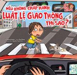 Bé an toàn mỗi ngày - Nếu không chấp hành luật lệ giao thông thì sao? (2021)