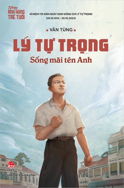 Lý Tự Trọng - Sống mãi tên anh