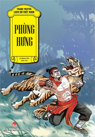Tranh truyện lịch sử Việt Nam - Phùng Hưng (2021)