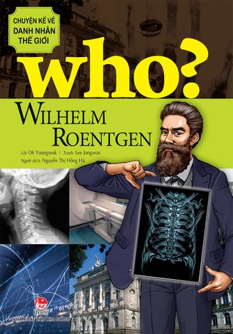 Who? Chuyện kể về danh nhân thế giới - Wilhelm Roentgen (2021)