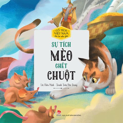 Cổ tích Việt Nam cho bé mẫu giáo - Sự tích mèo ghét chuột (2021)