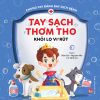 Chung tay đánh bay dịch bệnh - Tay sạch thơm tho, khỏi lo vi- rút