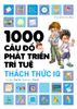 1000 câu đố phát triển trí tuệ - Thách thức IQ (2021)