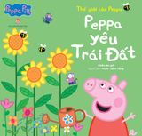 Thế giới của Peppa - Peppa yêu Trái Đất