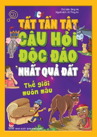 Tất tần tật câu hỏi độc đáo nhất quả đất - Thế giới muôn màu