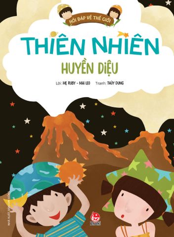 Hỏi đáp về thế giới - Thiên nhiên huyền diệu