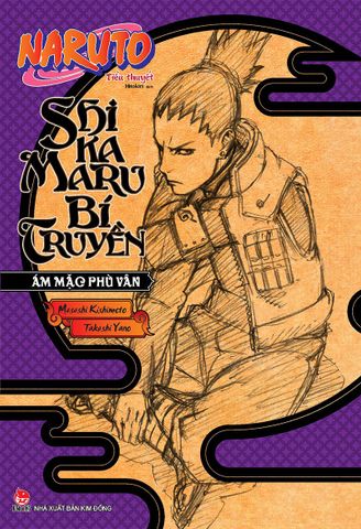 Tiểu thuyết Naruto - Shikamaru bí truyền - Ám mặc phù vân