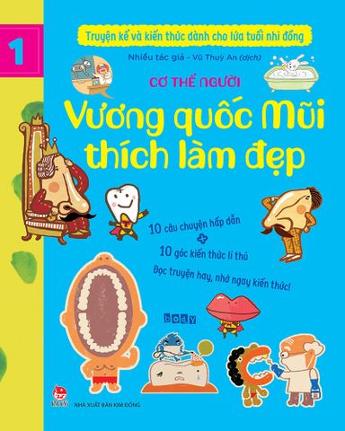 Truyện kể và kiến thức dành cho lứa tuổi nhi đồng – Tập 1 – Cơ thể người – Vương quốc Mũi thích làm đẹp