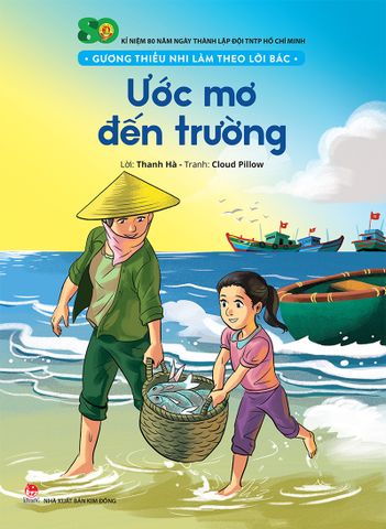 Gương thiếu nhi làm theo lời Bác - Ước mơ đến trường (2021)