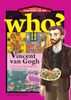 Who? Chuyện kể về danh nhân thế giới - Vincent van Gogh