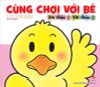 Cùng chơi với bé - Xin chào ! Xin chào !