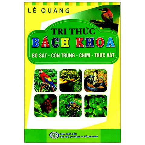 Tri Thức Bách Khoa - Bò Sát, Côn Trùng, Chim, Thực Vật